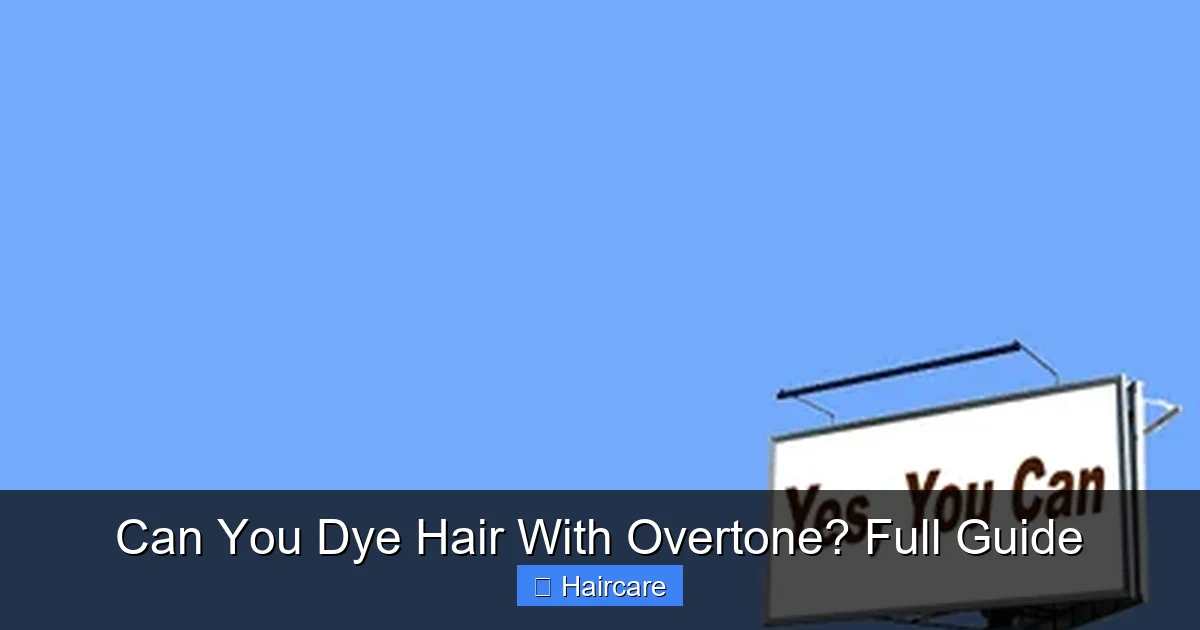 Featured image for Can You Dye Hair With Overtone? Full Guide