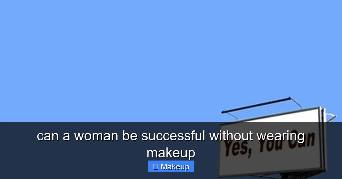 Featured image for can a woman be successful without wearing makeup
