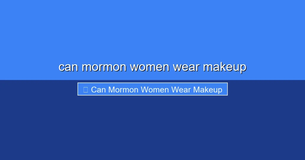 Featured image for can mormon women wear makeup