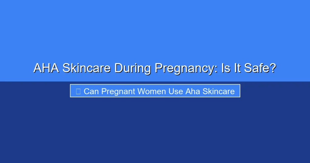 Featured image for AHA Skincare During Pregnancy: Is It Safe?