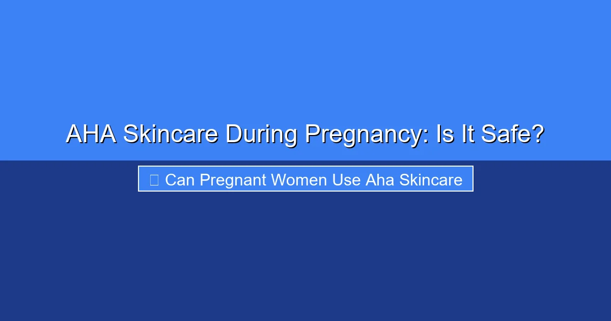 Featured image for AHA Skincare During Pregnancy: Is It Safe?