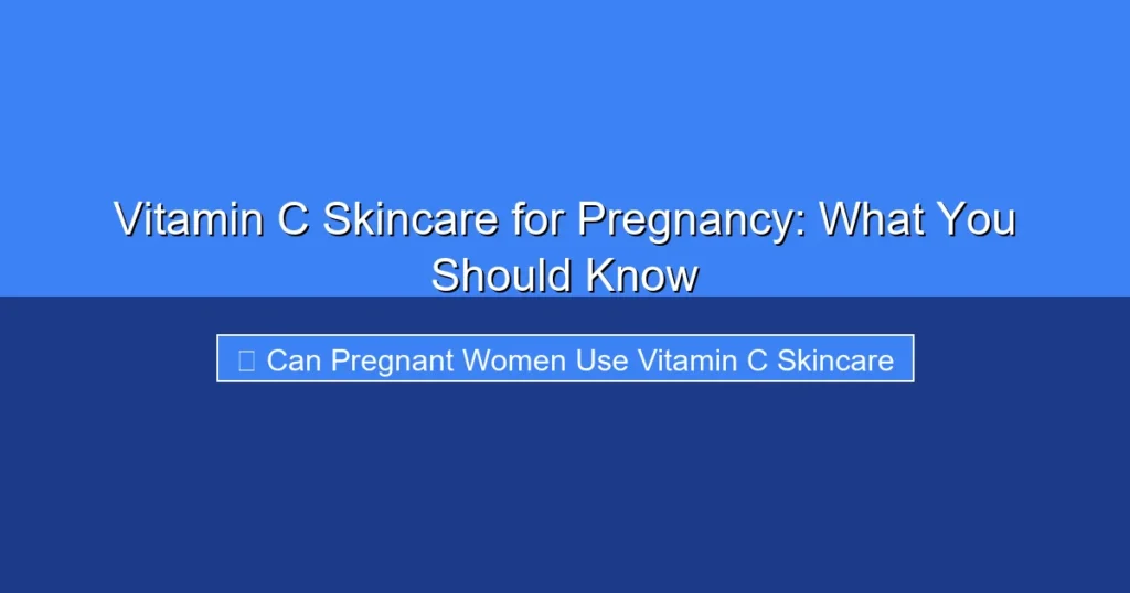 Featured image for Vitamin C Skincare for Pregnancy: What You Should Know