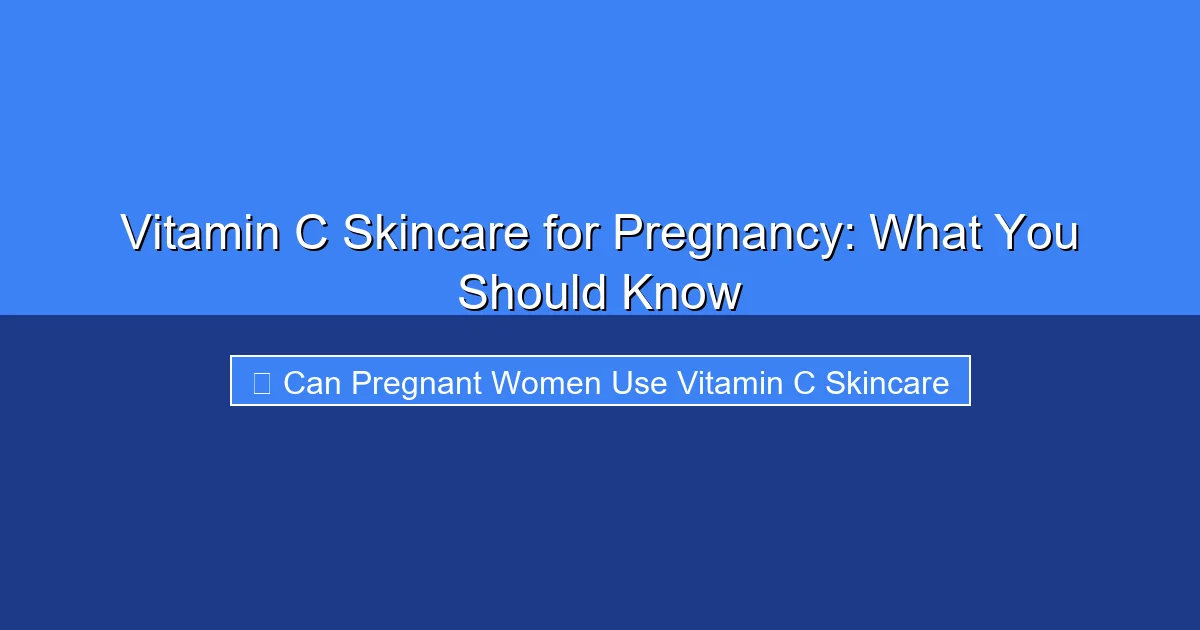 Featured image for Vitamin C Skincare for Pregnancy: What You Should Know