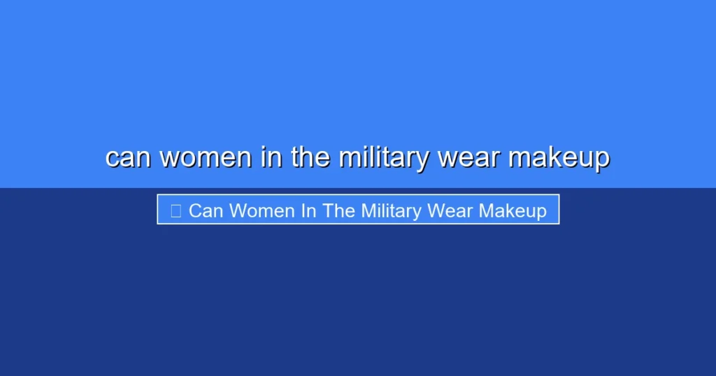 Featured image for can women in the military wear makeup