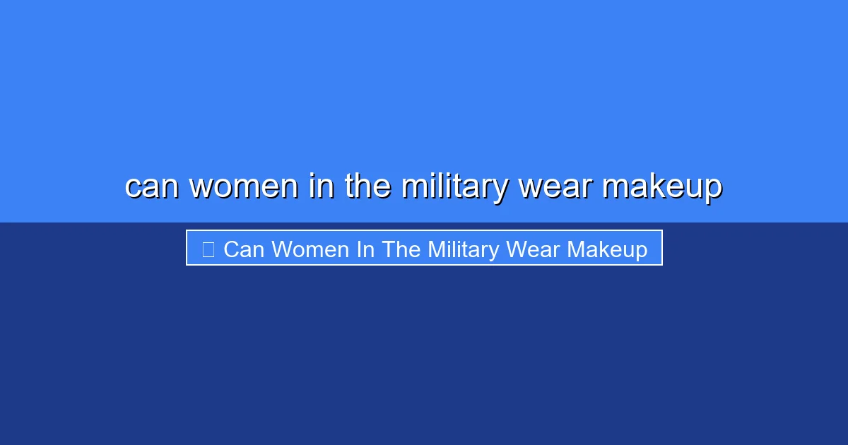 Featured image for can women in the military wear makeup