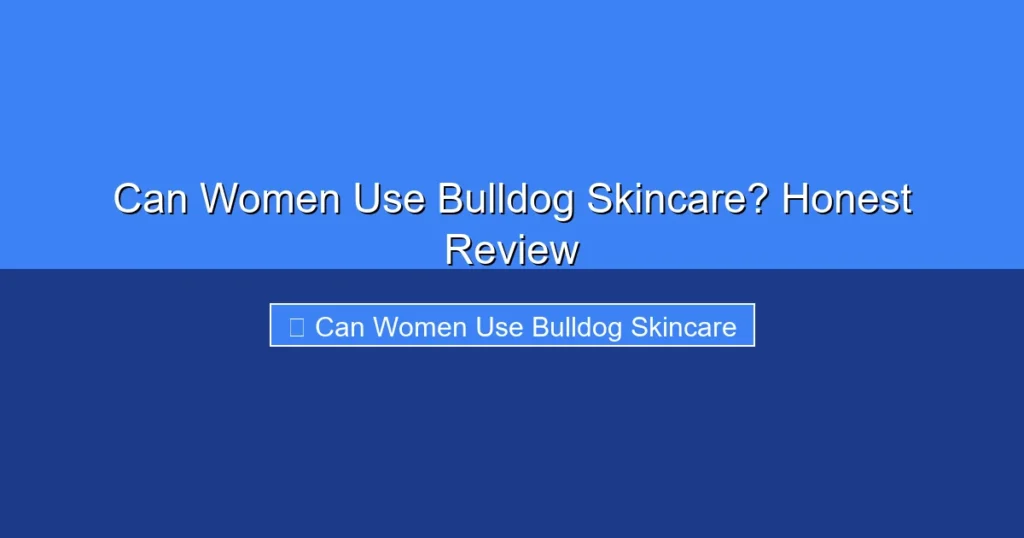 Featured image for Can Women Use Bulldog Skincare? Honest Review