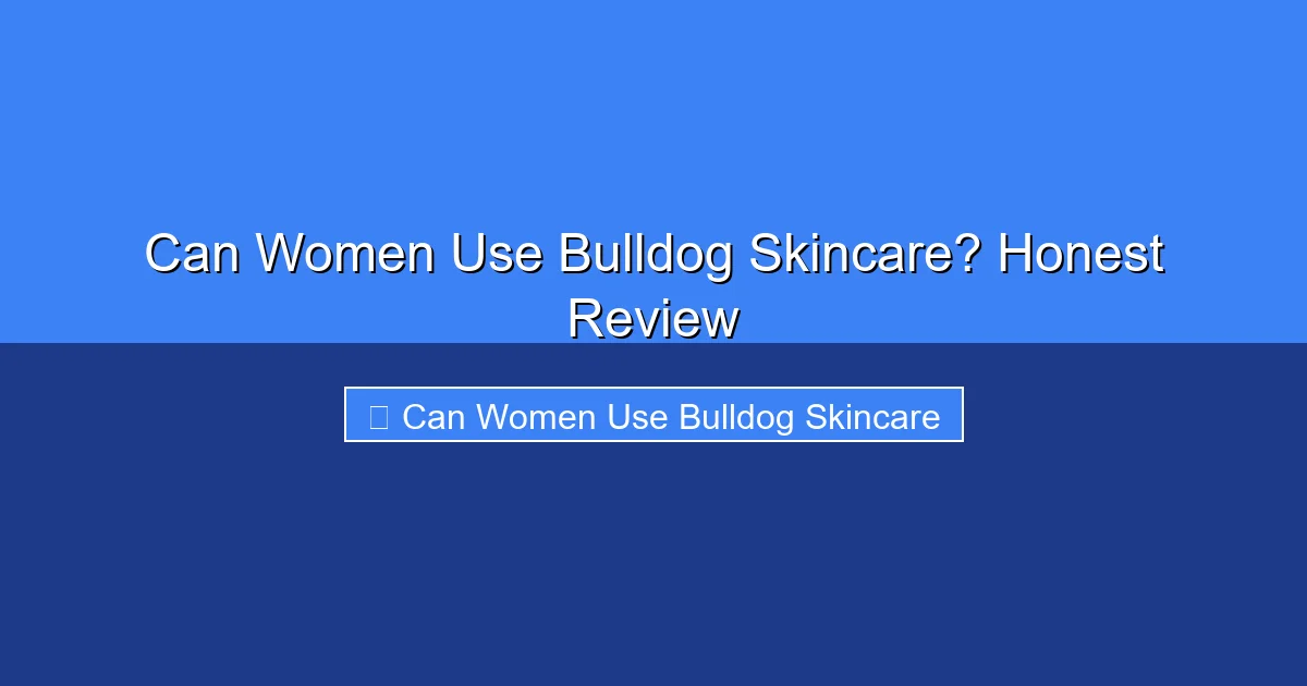 Featured image for Can Women Use Bulldog Skincare? Honest Review