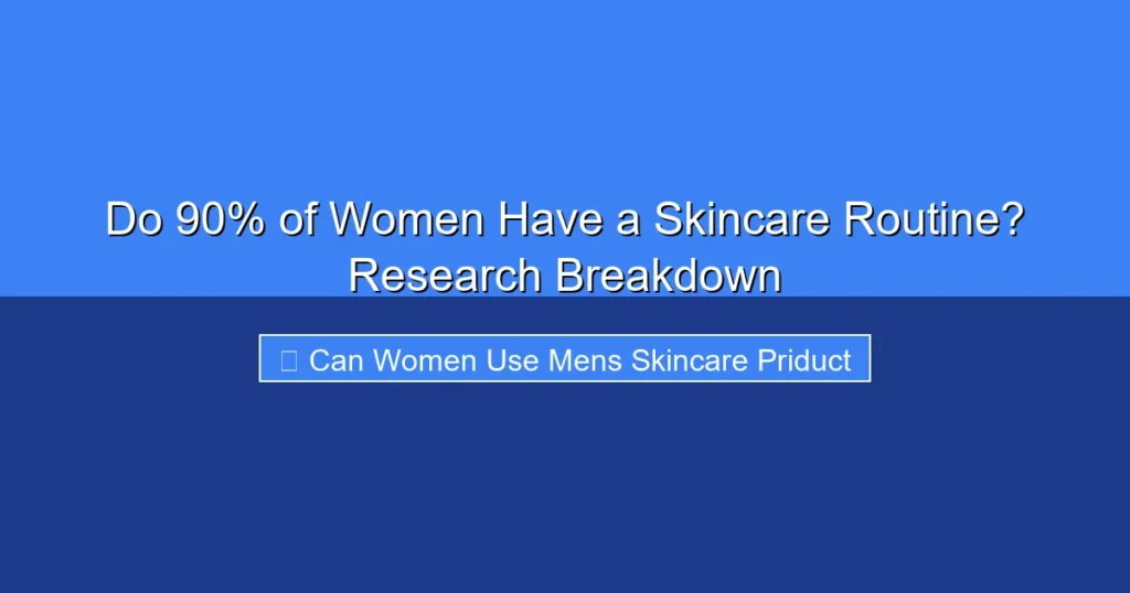 Featured image for Do 90% of Women Have a Skincare Routine? Research Breakdown