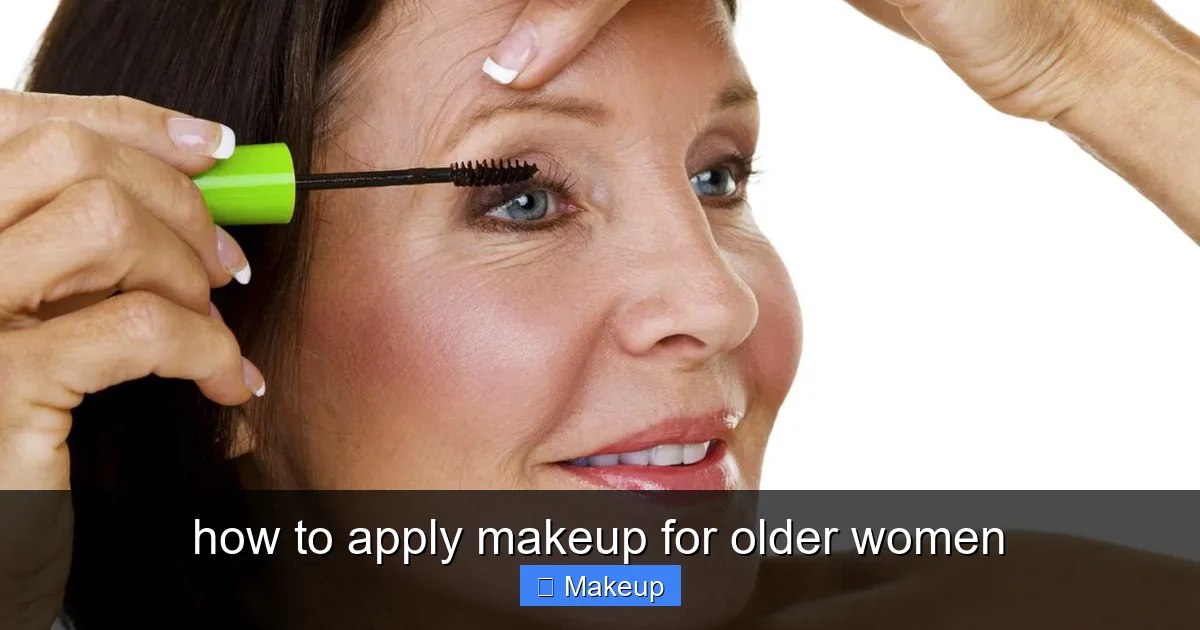 how to apply makeup for older women - content1 visual guide