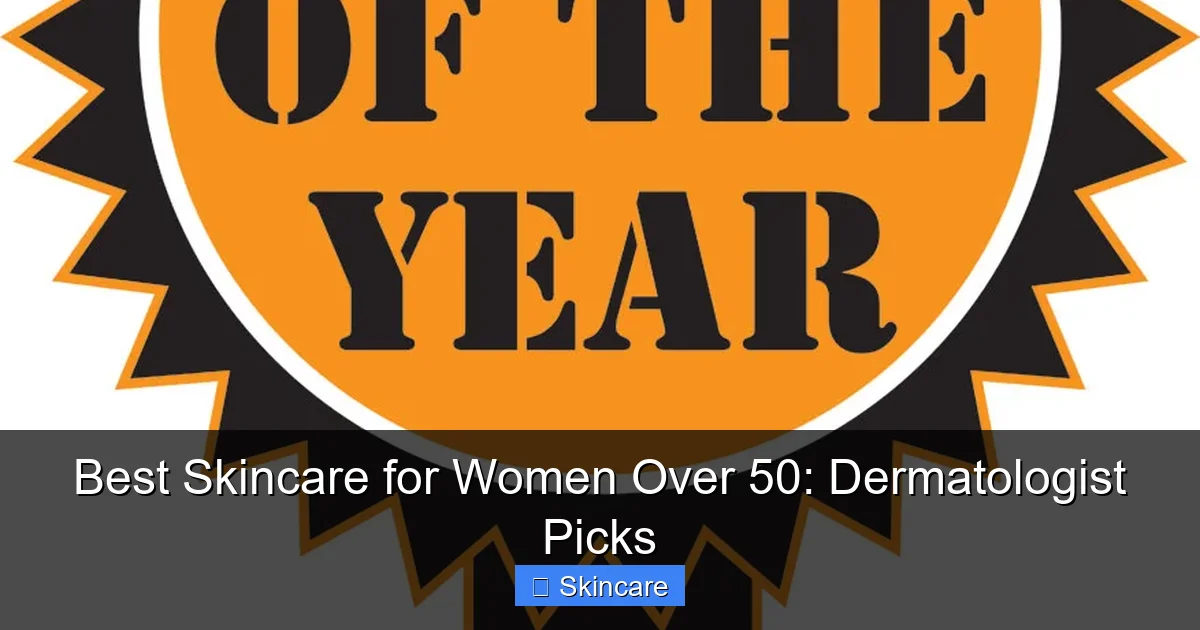 Best Skincare for Women Over 50: Dermatologist Picks - content2 visual guide