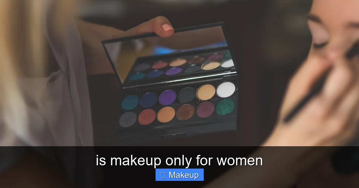 is makeup only for women - content1 visual guide