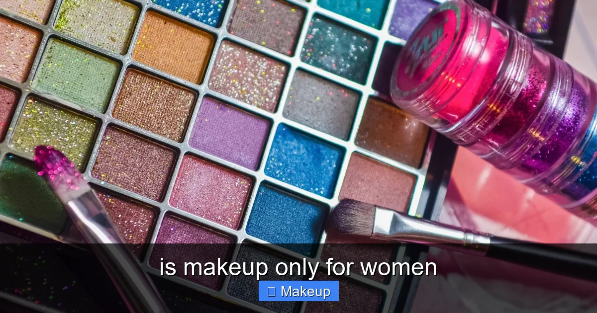 is makeup only for women - content2 visual guide