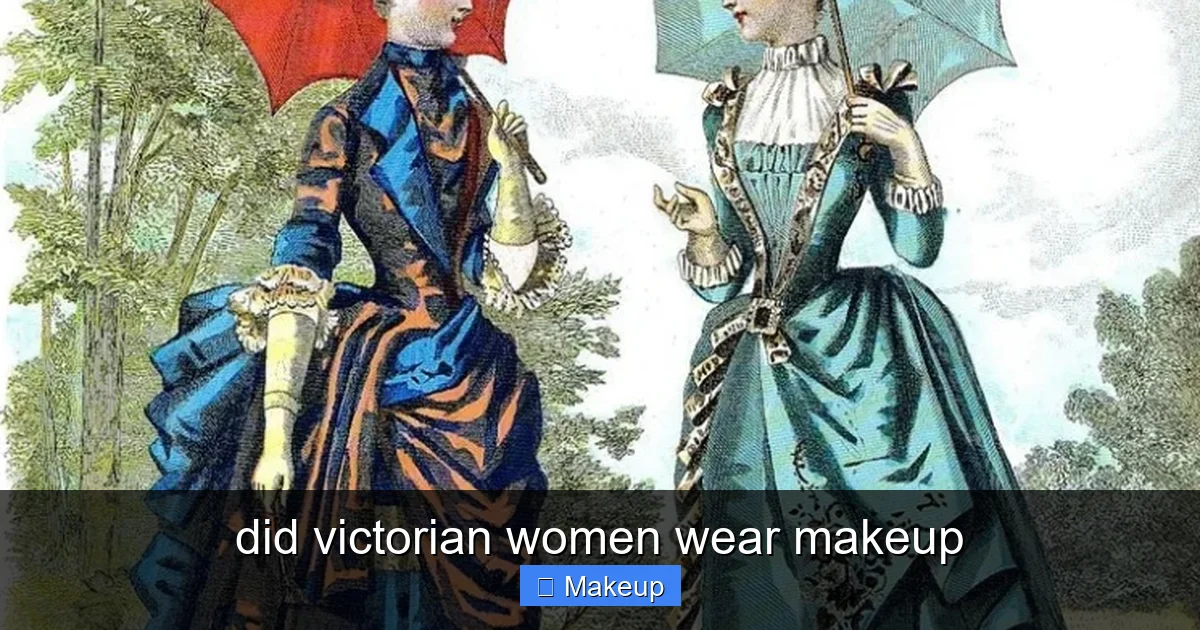 did victorian women wear makeup - content1 visual guide