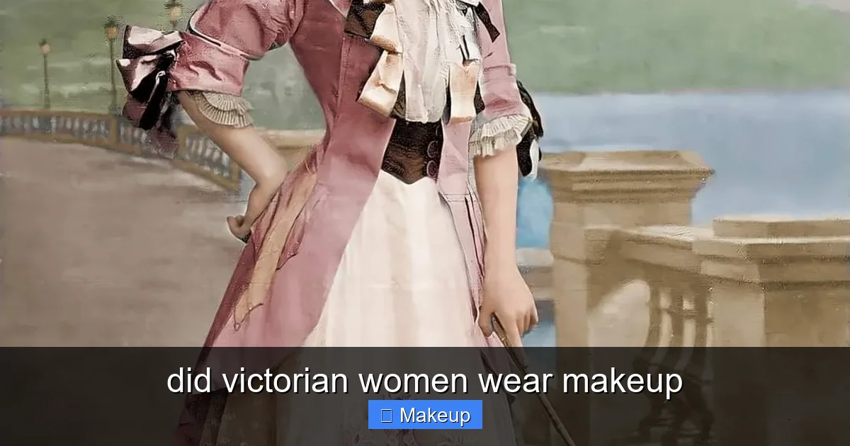 did victorian women wear makeup - content2 visual guide
