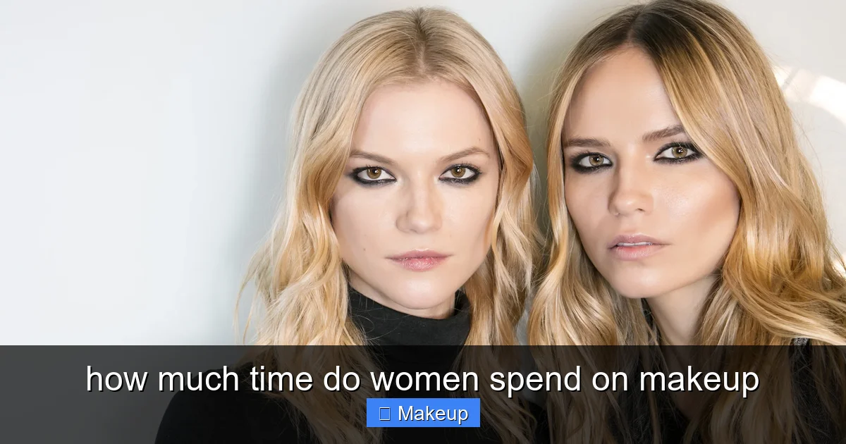 how much time do women spend on makeup - content1 visual guide