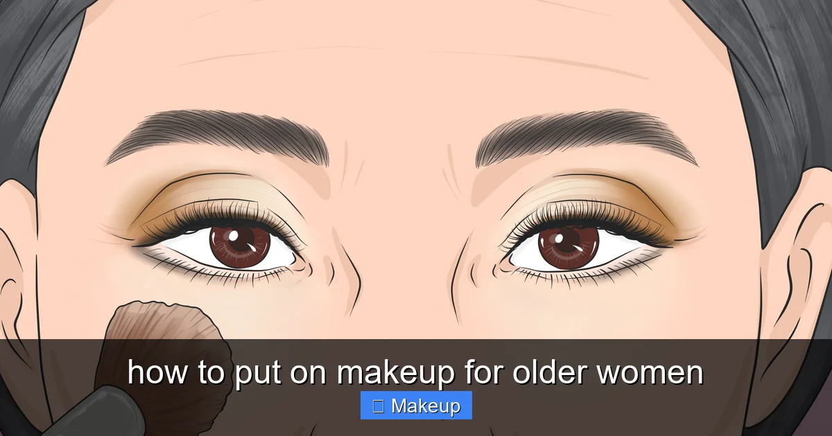 how to put on makeup for older women - content2 visual guide