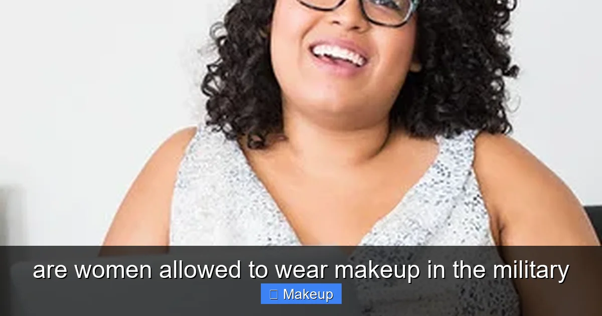 are women allowed to wear makeup in the military - content1 visual guide