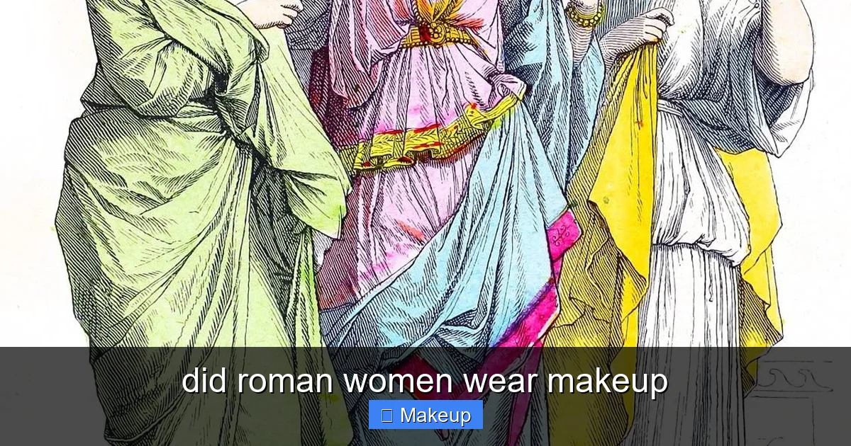 did roman women wear makeup - content2 visual guide