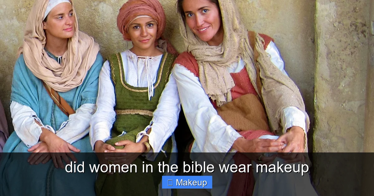 did women in the bible wear makeup - content1 visual guide