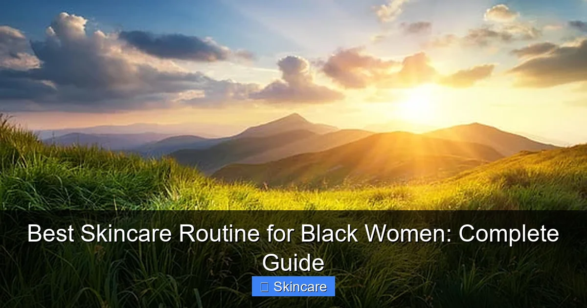 Best Skincare Routine for Black Women: Complete Guide - content2 visual guide