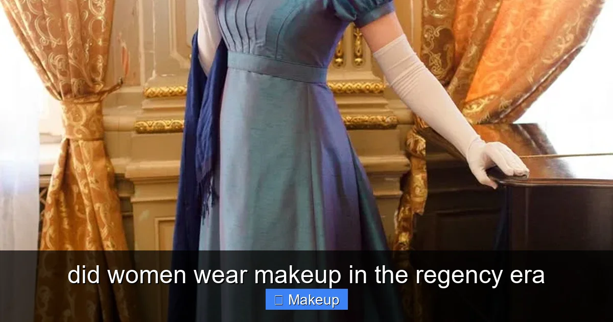 did women wear makeup in the regency era - content1 visual guide