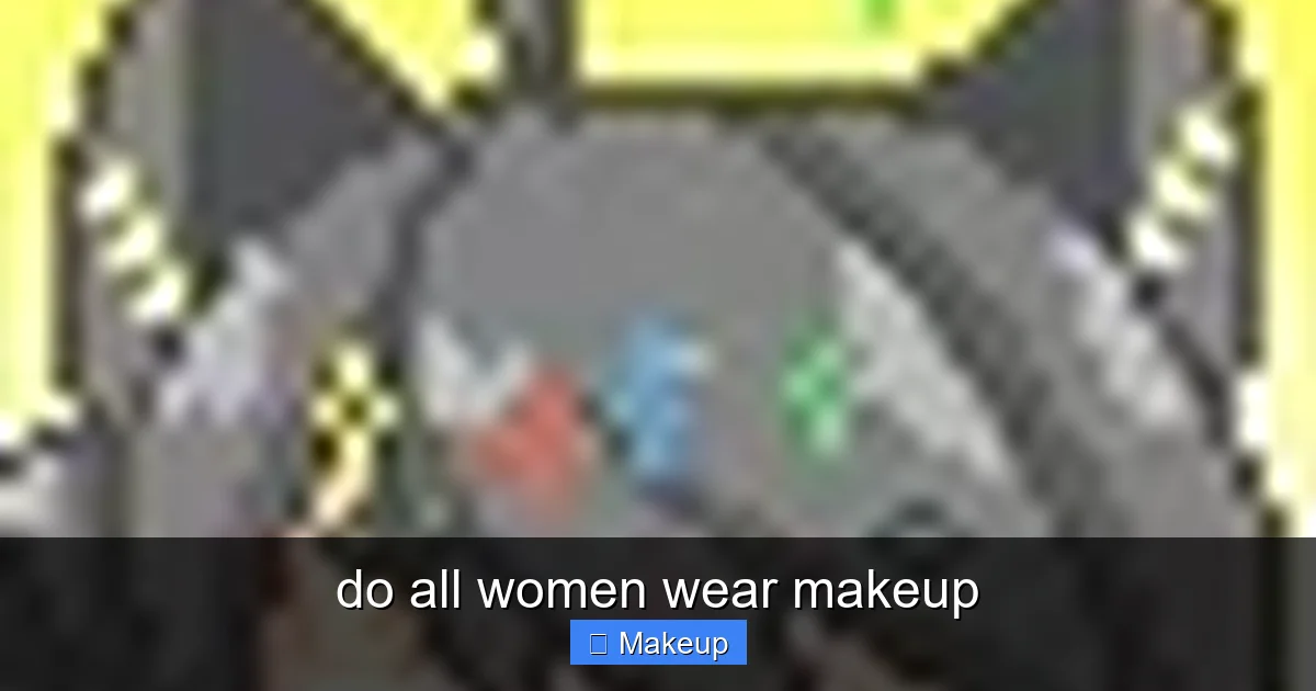 do all women wear makeup - content1 visual guide