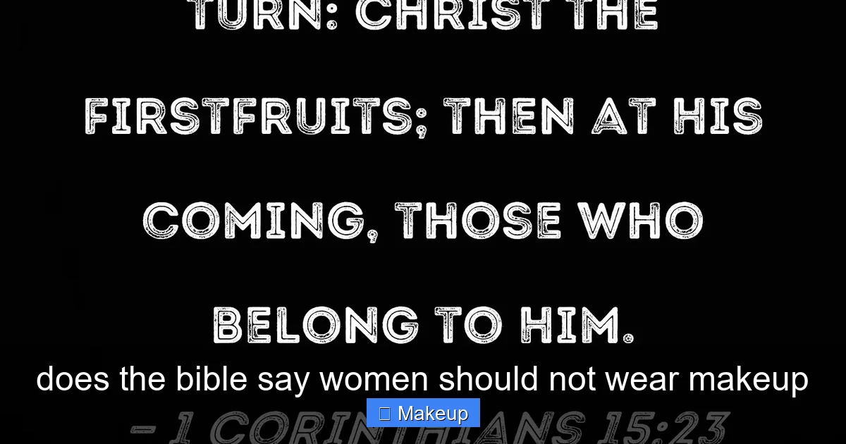 does the bible say women should not wear makeup - content1 visual guide