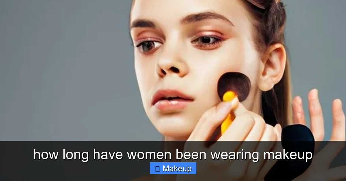 how long have women been wearing makeup - content2 visual guide