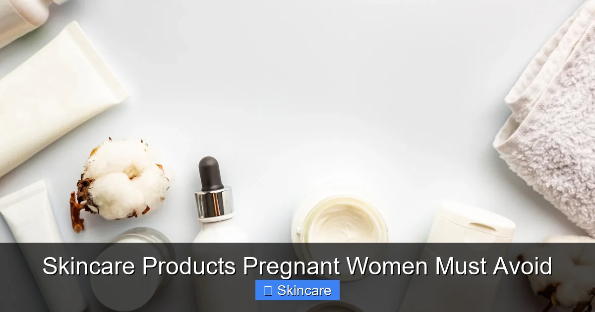 Skincare Products Pregnant Women Must Avoid - content2 visual guide
