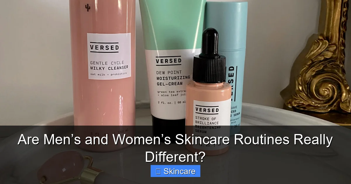 Are Men’s and Women’s Skincare Routines Really Different? - content1 visual guide