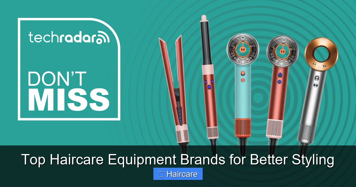 Top Haircare Equipment Brands for Better Styling - content2 visual guide