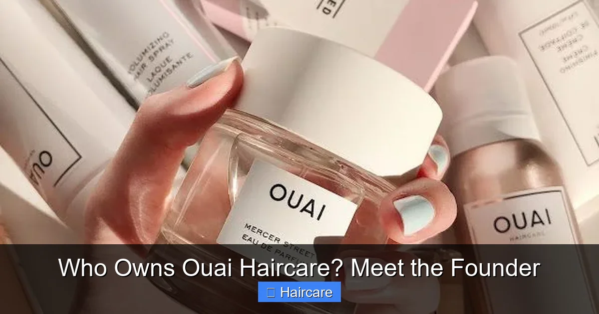 Who Owns Ouai Haircare? Meet the Founder - content2 visual guide