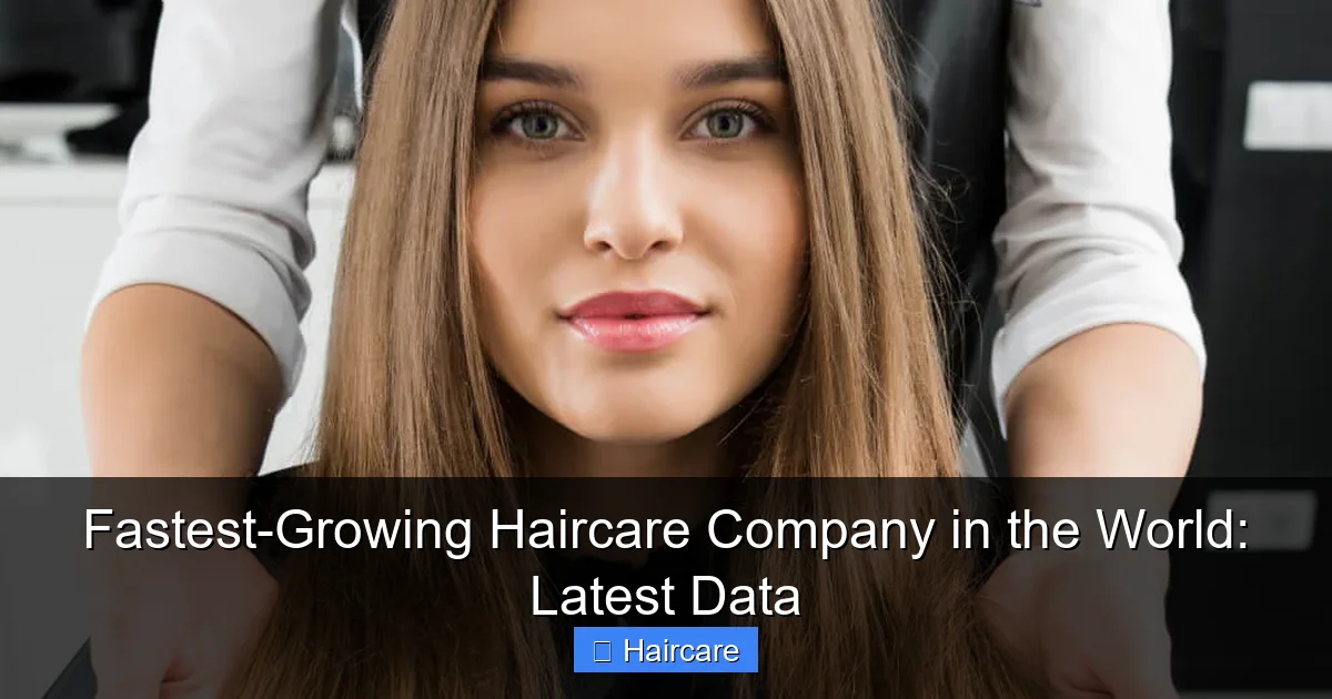 Fastest-Growing Haircare Company in the World: Latest Data - content1 visual guide