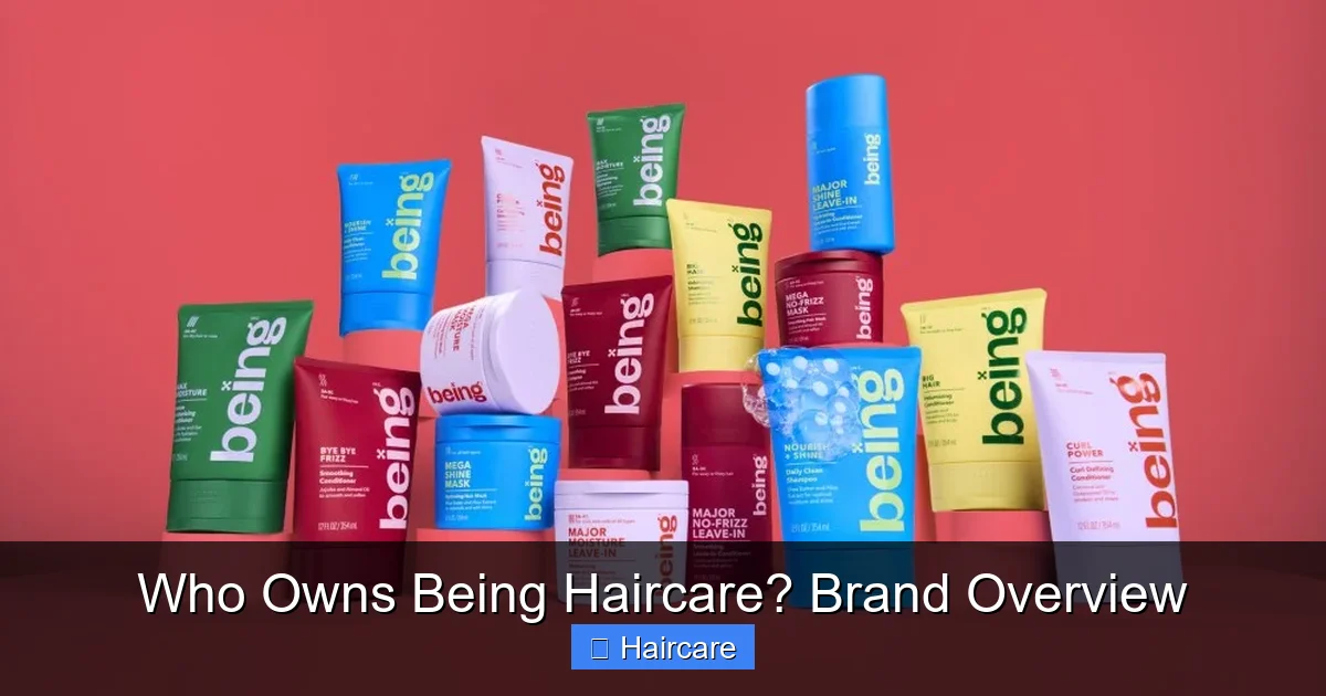 Who Owns Being Haircare? Brand Overview - content2 visual guide