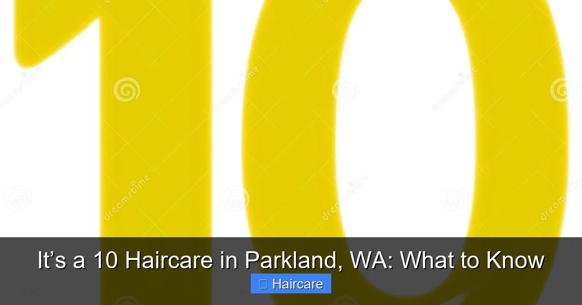 It’s a 10 Haircare in Parkland, WA: What to Know - content1 visual guide