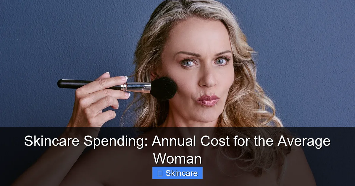 Skincare Spending: Annual Cost for the Average Woman - content2 visual guide