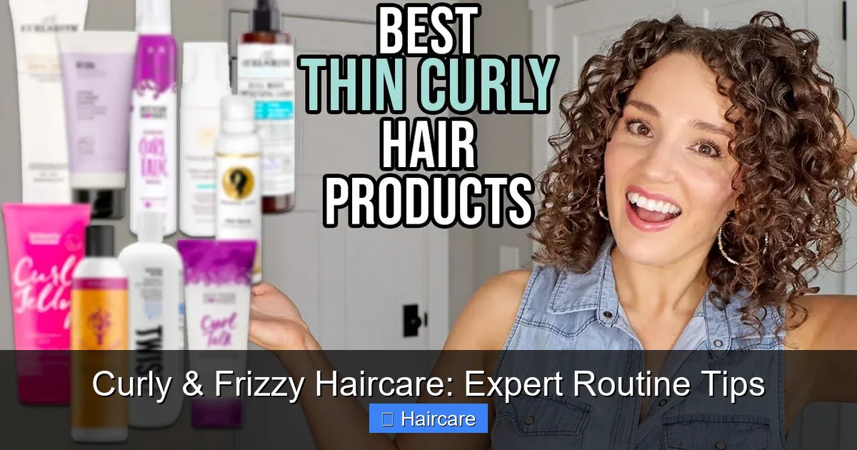 Curly & Frizzy Haircare: Expert Routine Tips - content2 visual guide