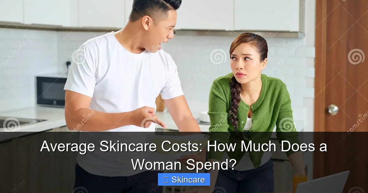Average Skincare Costs: How Much Does a Woman Spend? - content2 visual guide