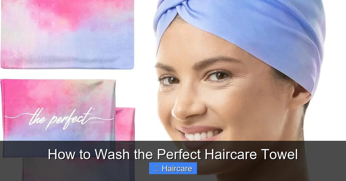 How to Wash the Perfect Haircare Towel - content2 visual guide