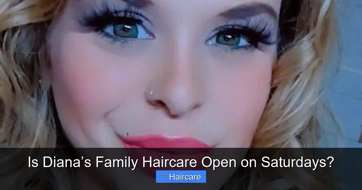 Is Diana’s Family Haircare Open on Saturdays? - content1 visual guide
