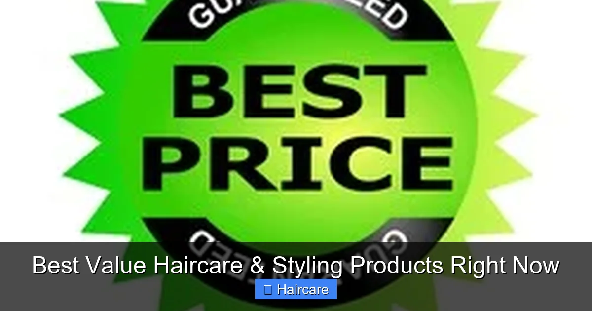 Best Value Haircare & Styling Products Right Now - content1 visual guide