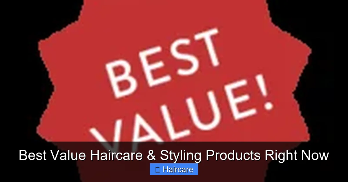 Best Value Haircare & Styling Products Right Now - content2 visual guide