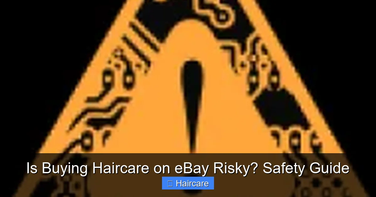 Is Buying Haircare on eBay Risky? Safety Guide - content2 visual guide