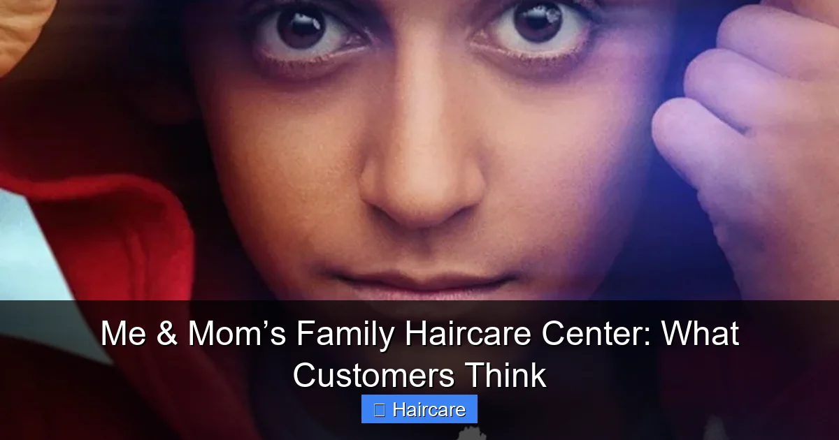 Me & Mom’s Family Haircare Center: What Customers Think - content1 visual guide