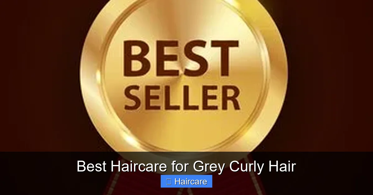 Best Haircare for Grey Curly Hair - content2 visual guide