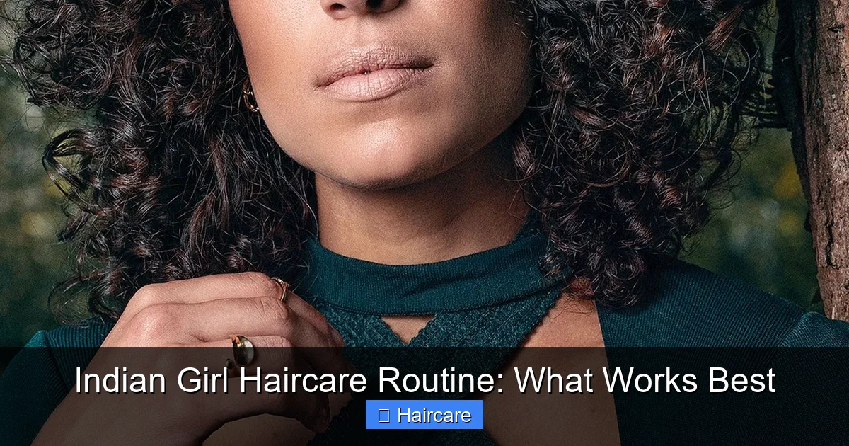 Indian Girl Haircare Routine: What Works Best - content2 visual guide