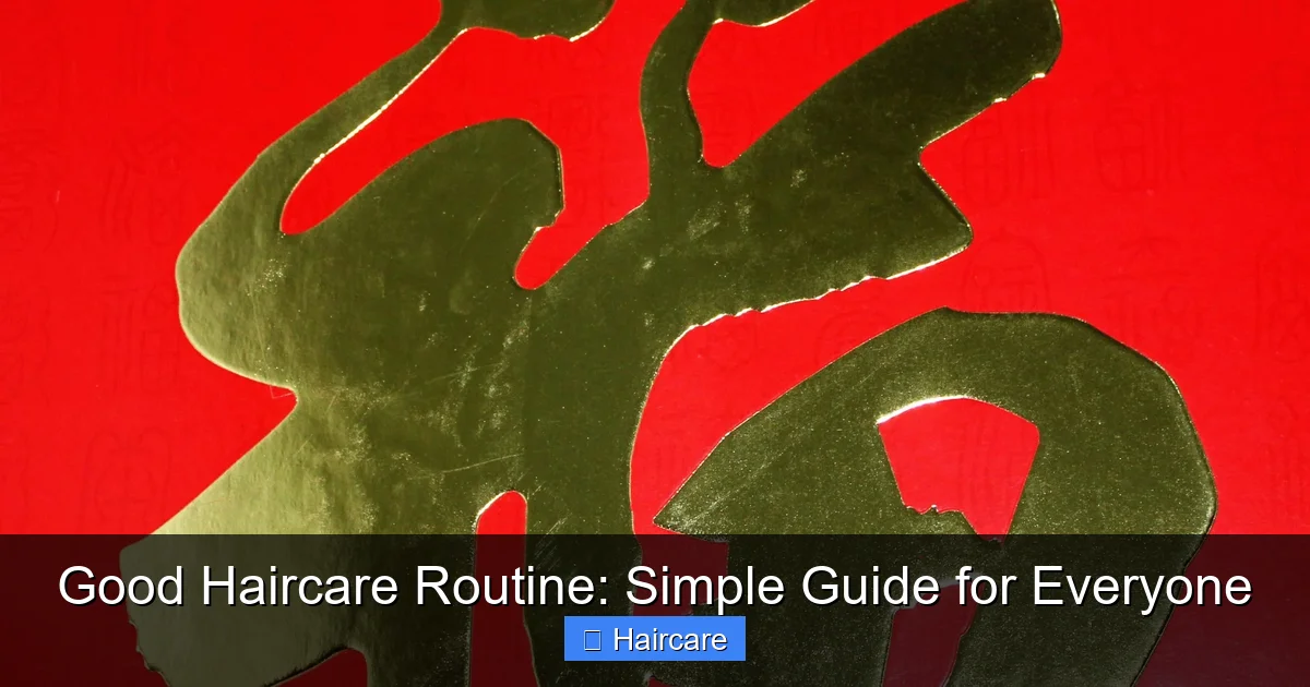 Good Haircare Routine: Simple Guide for Everyone - content1 visual guide