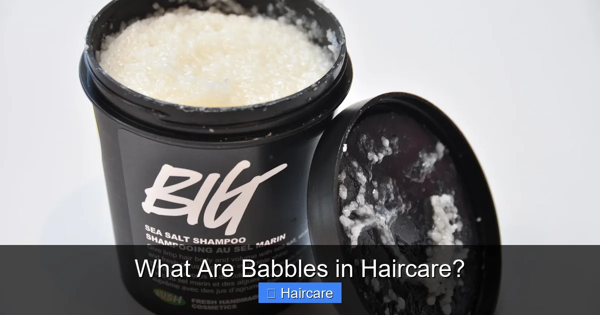 What Are Babbles in Haircare? - content1 visual guide