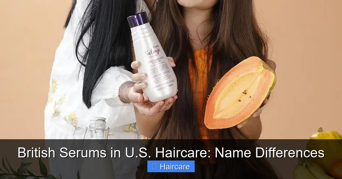 British Serums in U.S. Haircare: Name Differences - content2 visual guide