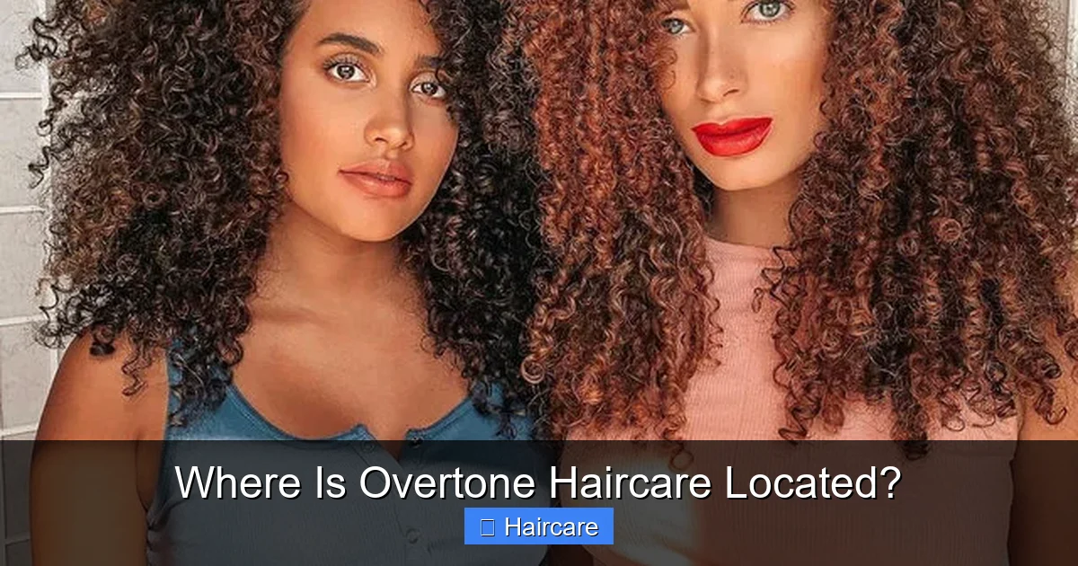 Where Is Overtone Haircare Located? - content1 visual guide